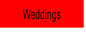 Weddings.